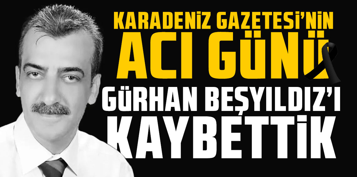 Gürhan Beşyıldız kaybettik