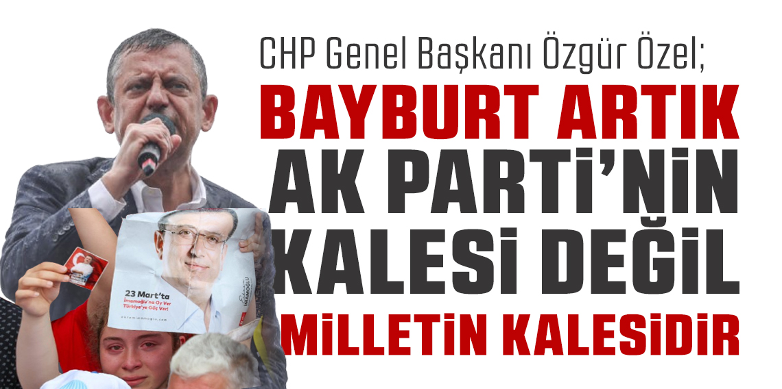 CHP'den Sağnak Yağışa Rağmen Bayburt'ta Dev Miting