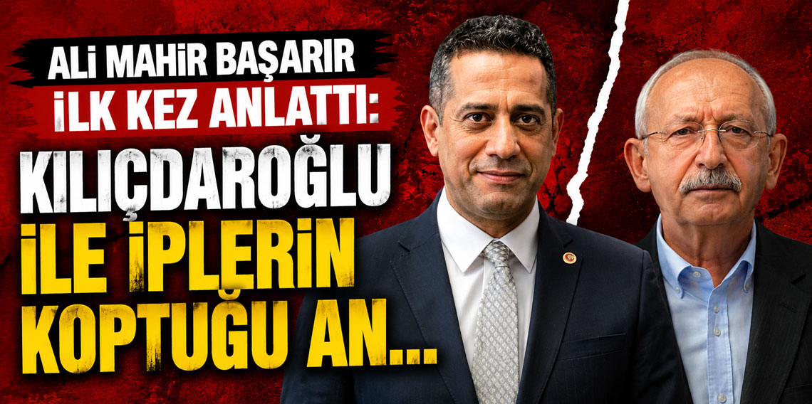 Ali Mahir Başarır ilk kez anlattı: Kılıçdaroğlu ile iplerin koptuğu an...