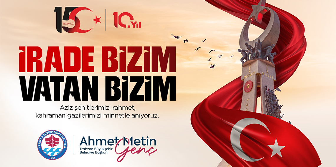 TRABZON BÜYÜKŞEHİR BELEDİYESİ 15 TEMMUZ İLANI