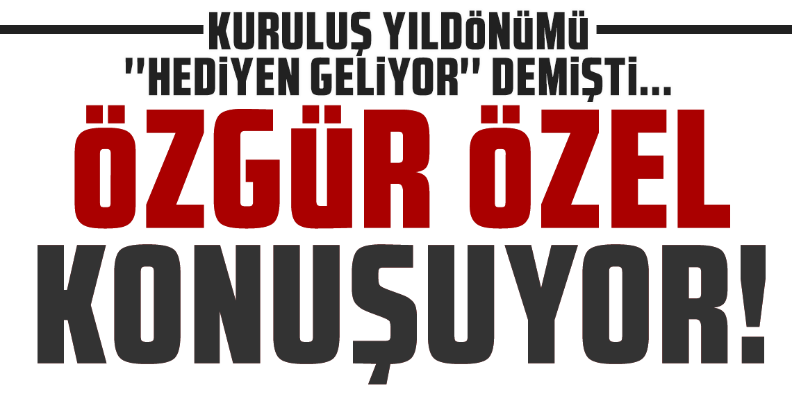 Özgür Özel, Erdoğan'a hediyesini açıklıyor!