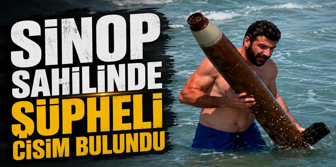 Sinop sahilinde şüpheli cisim bulundu