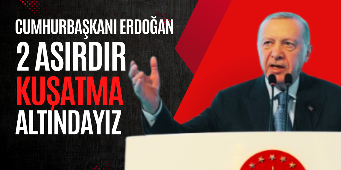 Cumhurbaşkanı Erdoğan: Bu milletin iman kalesini çökertmek için pervasızca saldırıyorlar