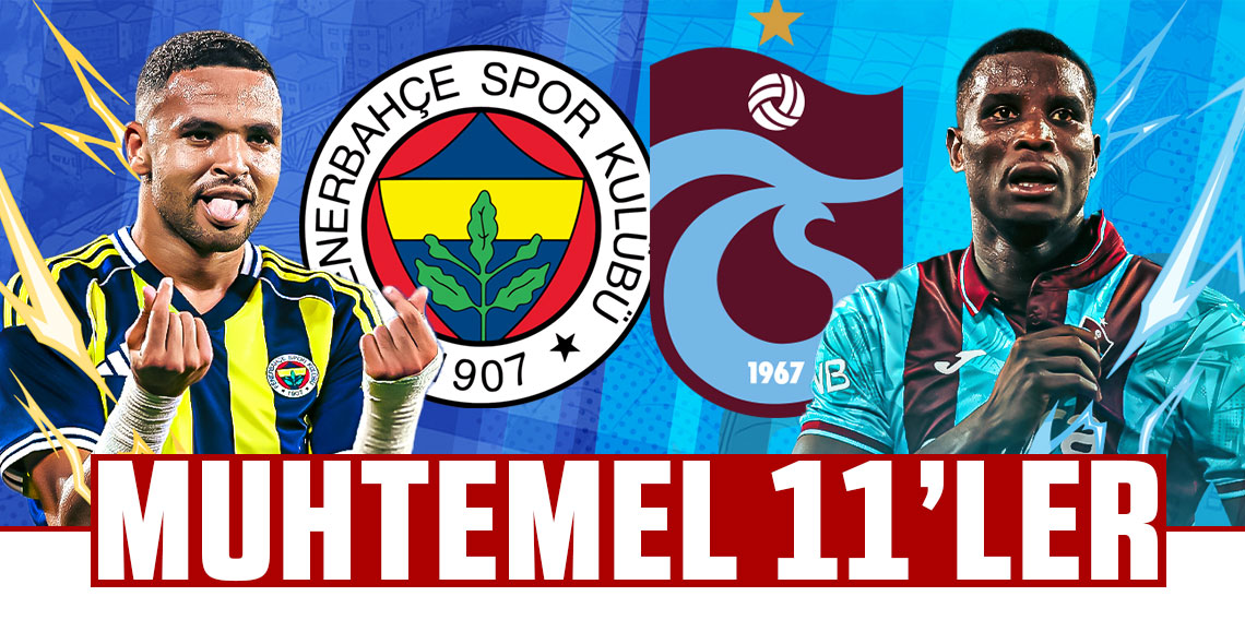 Kadıköy'de Fener Stresli, Fırtına Rahat! Fenerbahçe - Trabzonspor maçının muhtemel 11'leri