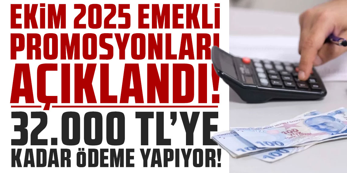 Ekim 2025 emekli promosyonları açıklandı: Bankalar 32.000 TL’ye kadar ödeme yapıyor