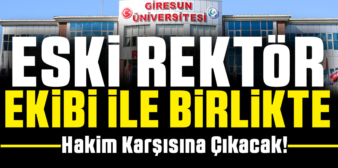 Giresun Üniversitesi  Prof. Dr. Cevdet Coşkun ve ekibi FETÖ'den hakim karşısına çıkacak 