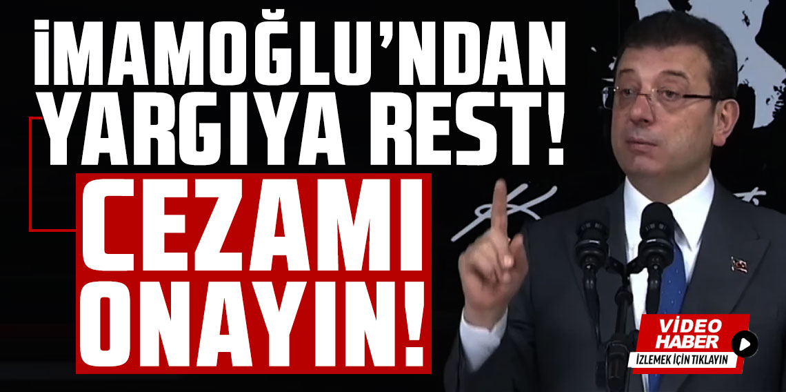 İmamoğlu'ndan yargıya rest! Cezamı Onayın!