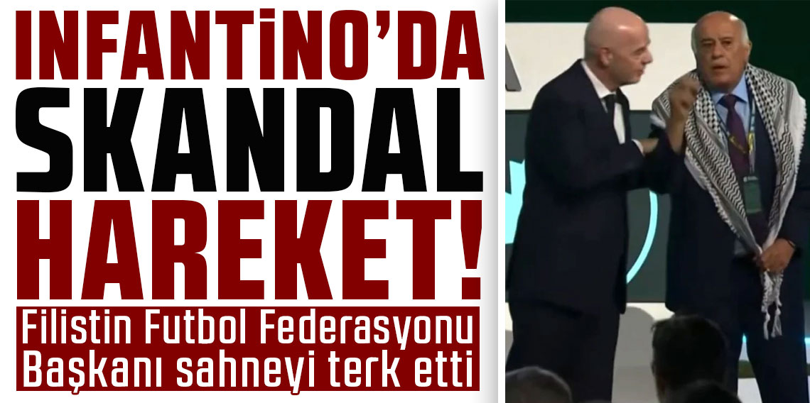 Infantino'dan skandal hareket! Filistin Futbol Federasyonu Başkanı sahneyi terk etti