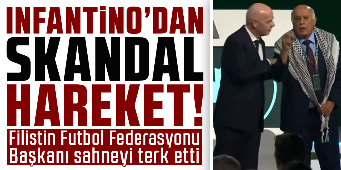 Infantino'dan skandal hareket! Filistin Futbol Federasyonu Başkanı sahneyi terk etti