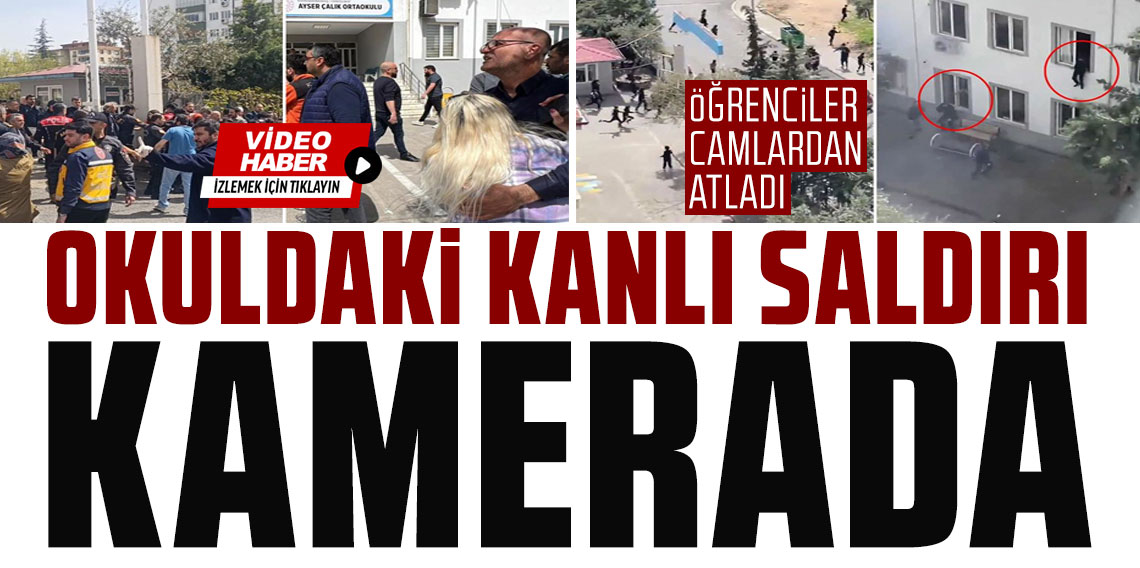 Kahramanmaraş'ta okula saldırı anı kamerada! Öğrenciler camlardan atladı