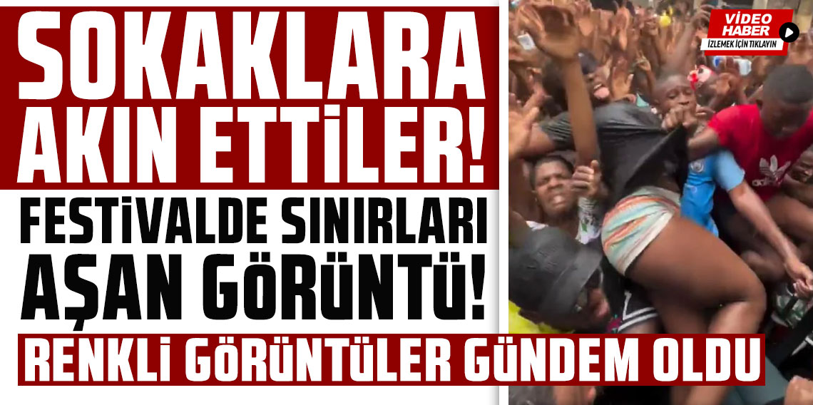 Sokaklara akın ettiler! Festivalde sınırları aşan görüntü