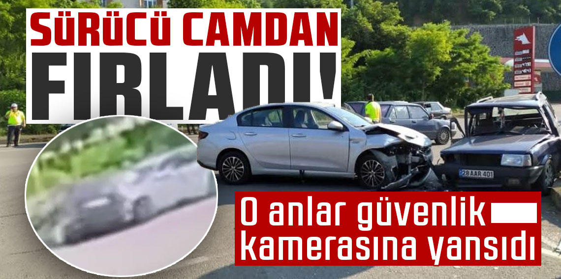 Sürücü camdan fırladı, o anlar güvenlik kamerasına yansıdı