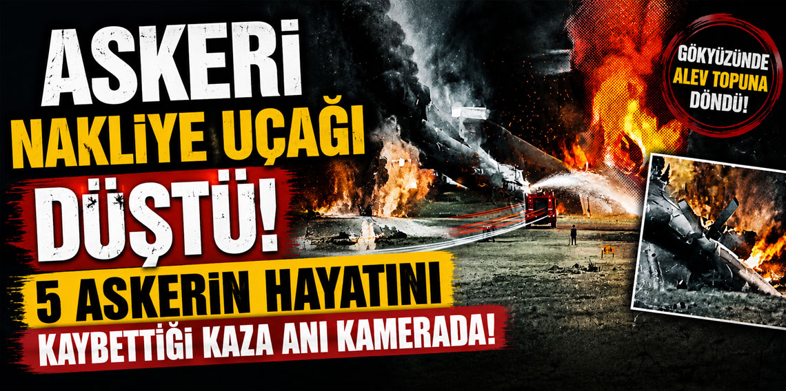 Askeri nakliye uçağı düştü; 5 askerin hayatını kaybettiği kaza anı kamerada!