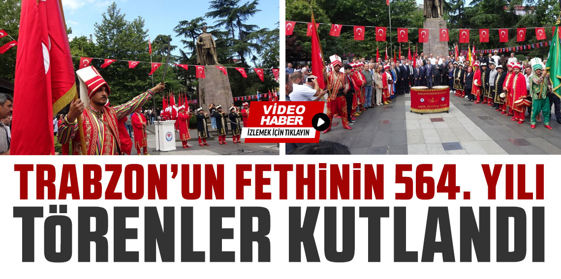 Trabzon'da fetih coşkusu