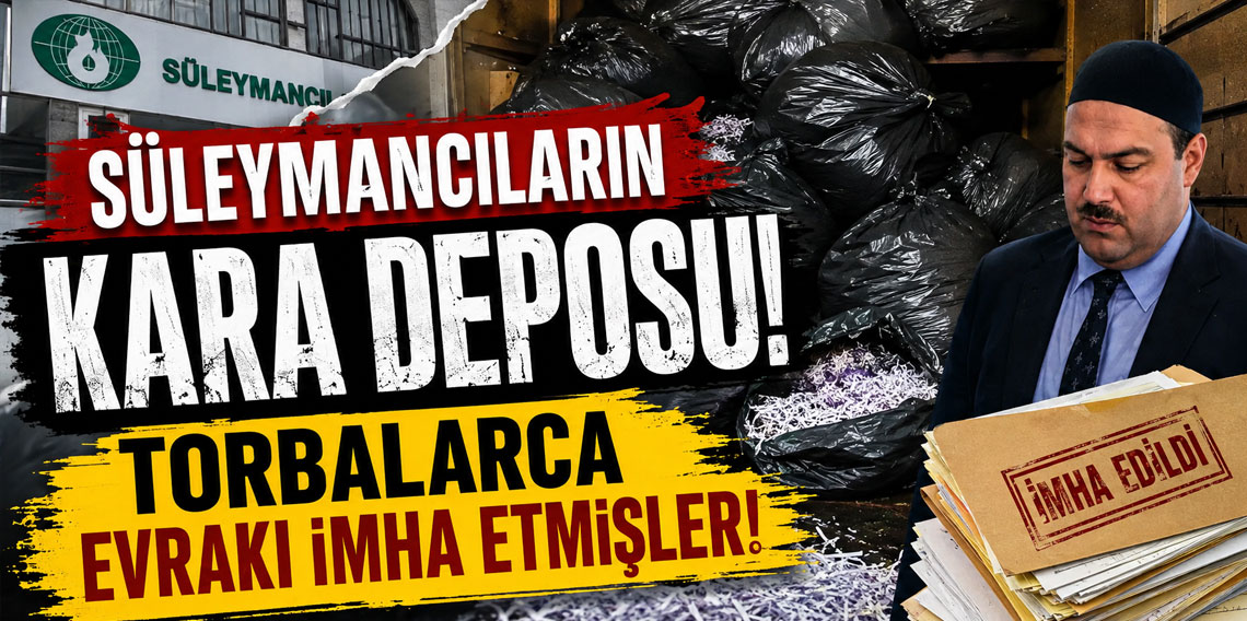 Süleymancıların kara deposu! Torbalarca evrakı imha etmişler