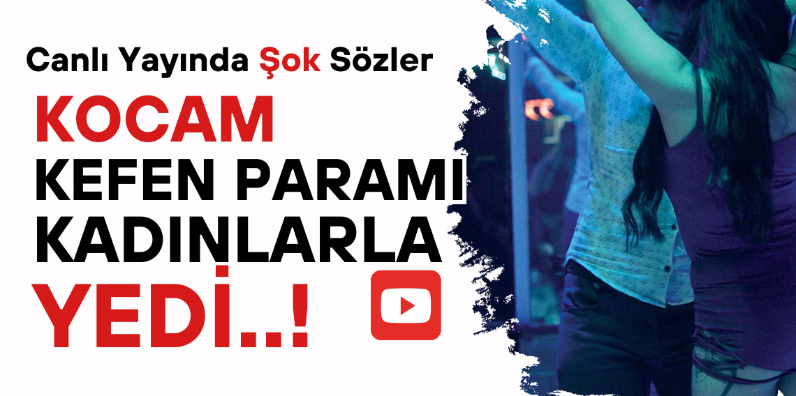 Canlı yayında şok sözler: 'Kocam kefen paramı kadınlarla yedi'