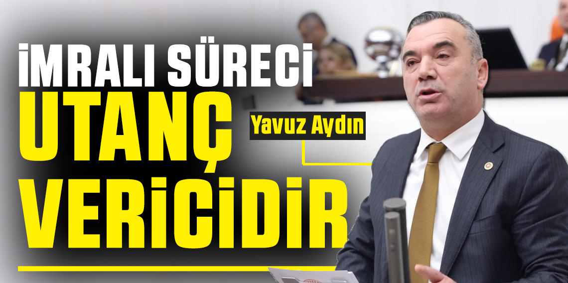 Yavuz Aydın; ''Öcalan ile Görüşmek Ülkenin Onurunu Zedeleyen Bir Durum''