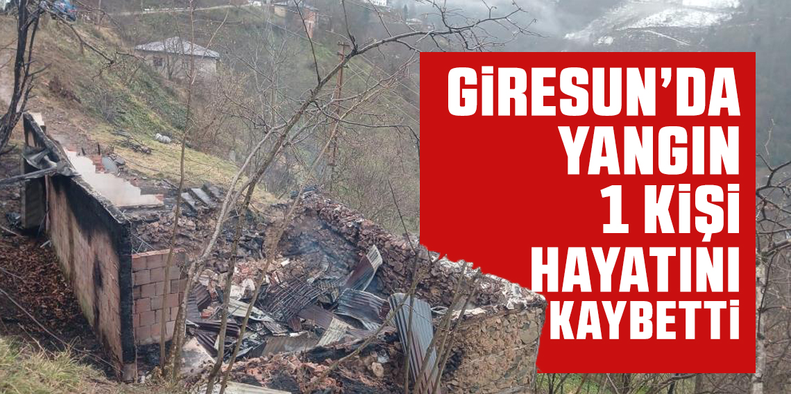 Giresun'da yangın: 1 ölü