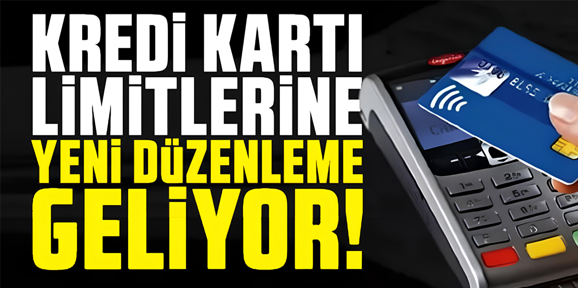 Kredi Kartı Limitlerinde Devrim Niteliğinde Düzenleme