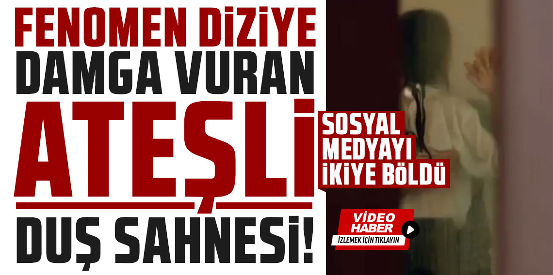 Uzak Şehir'e damga vuran ateşli duş sahnesi