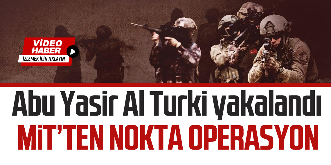 MİT’ten yurt dışında nokta DEAŞ operasyonu