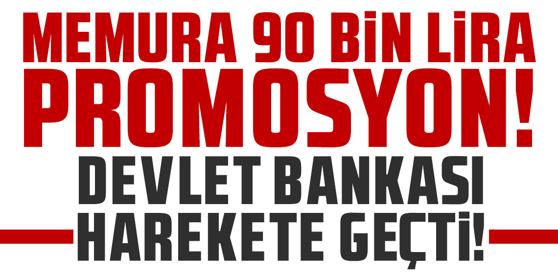 Memura 90 bin lira promosyon! Devlet bankası harekete geçti, yeni rekor!
