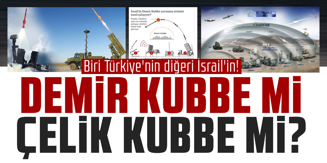 Biri Türkiye'nin diğeri İsrail'in! Demir Kubbe mi, Çelik Kubbe mi?