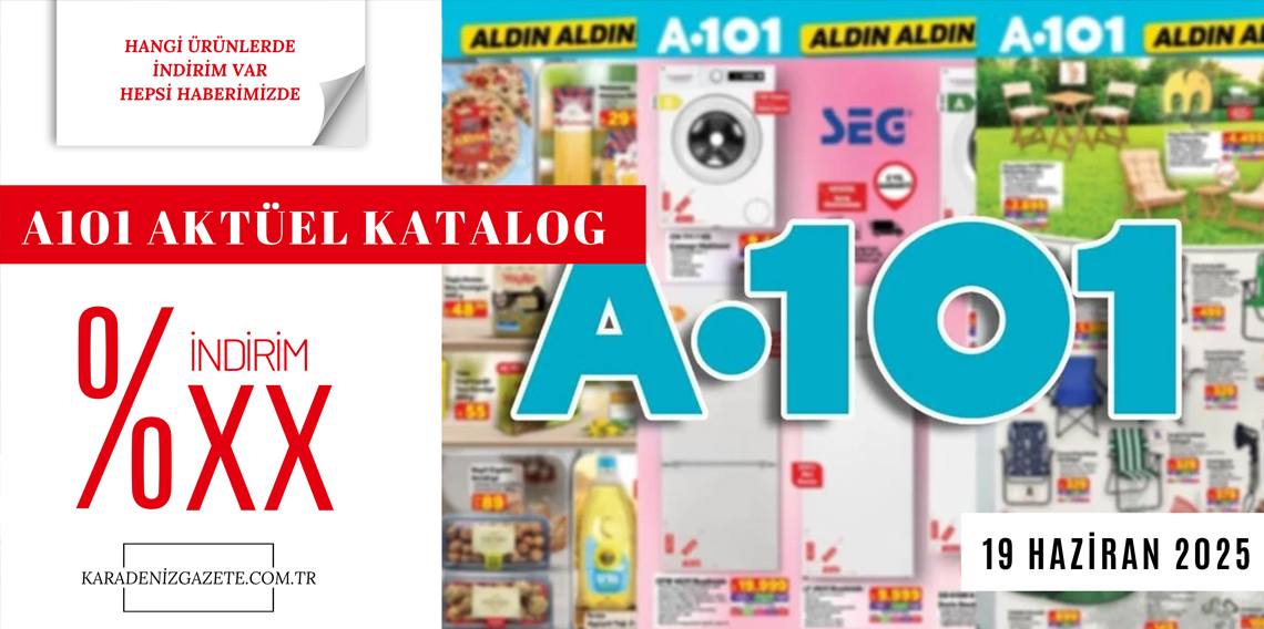A101 19 Haziran 2025 aktüel kataloğunda neler var? A101 haftanın yıldızları ? Aldın Aldın kampanyası ?