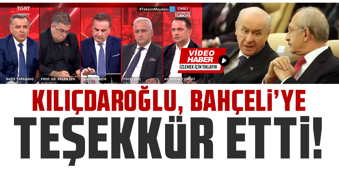 Barış Yarkadaş: Kemal Kılıçdaroğlu, Devlet Bahçeli ile görüştü