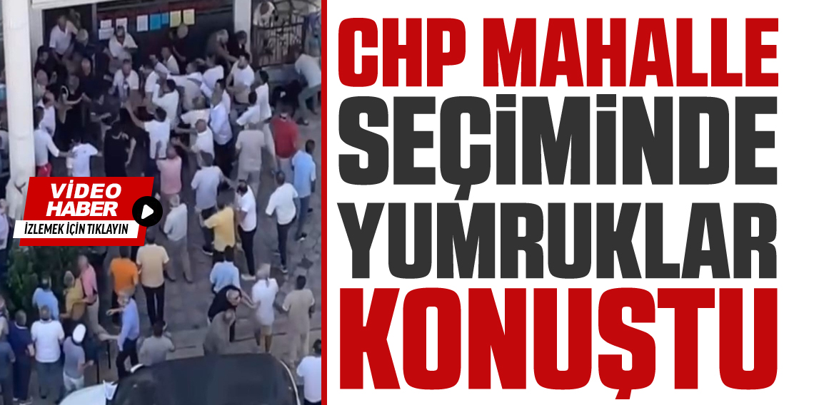 Samsun CHP mahalle seçiminde kavga
