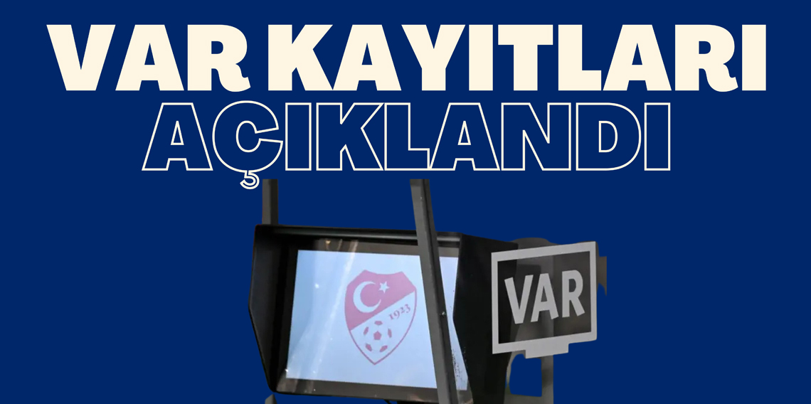 TFF, Süper Lig'de 5. haftanın VAR kayıtlarını açıkladı.