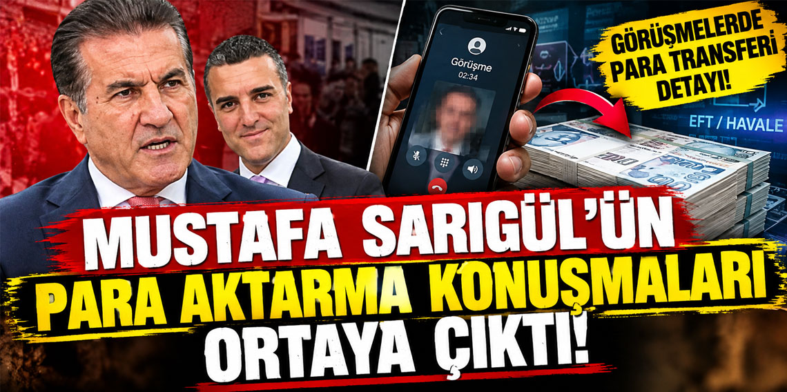 Mustafa Sarıgül'ün para aktarma konuşmaları ortaya çıktı