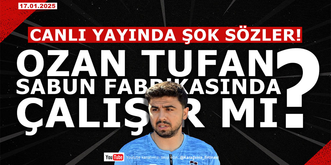 🔴🔵 KARADENİZ FIRTINASI | OZAN TUFAN SABUN FABRİKASINDA ÇALIŞIR MI? | 17.01.2025 | CANLI YAYIN