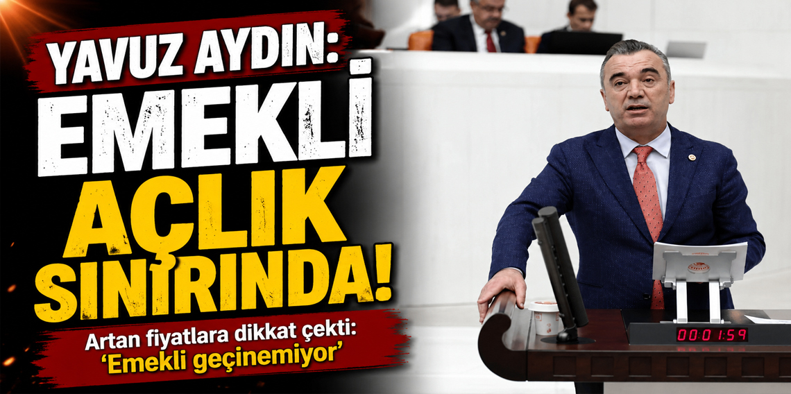 Yavuz Aydın “Emekli artık pazarda torbasını dolduramıyor”