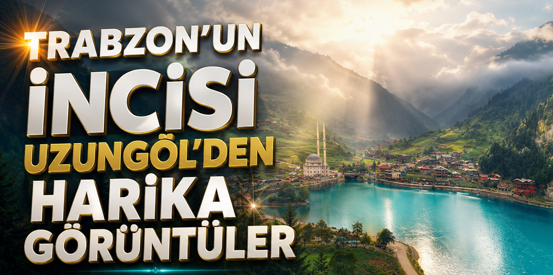 Trabzon’un incisi Uzungöl’de gün batımında görsel şölen