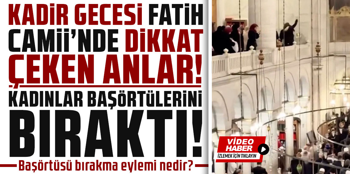 Kadir Gecesi Fatih Camii'nde dikkat çeken anlar! Kadınlar başörtülerini bıraktı