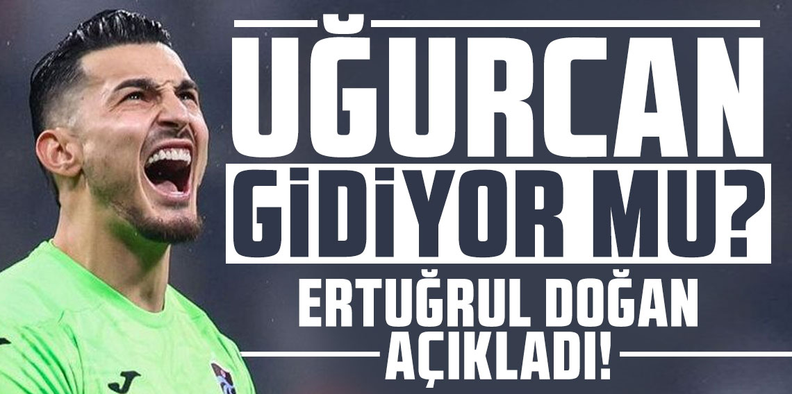 Trabzonspor'da Uğurcan Çakır gerçeği belli oldu! Başkan Doğan açıkladı!