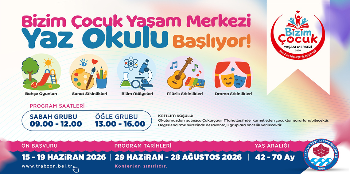 TRABZON BÜYÜKŞEHİR BELEDİYESİ BİZİM ÇOCUK YAŞAM MERKEZİ YAZ OKULU BAŞLIYOR İLANI