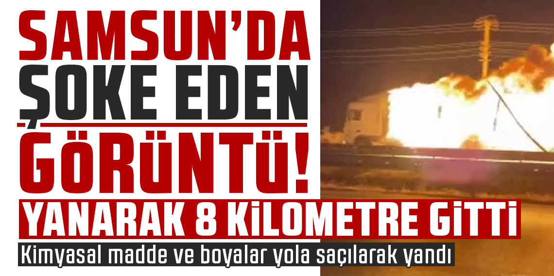Samsun'da şoke eden görüntü! Freni patlayan TIR yanarak 8 kilometre gitti!