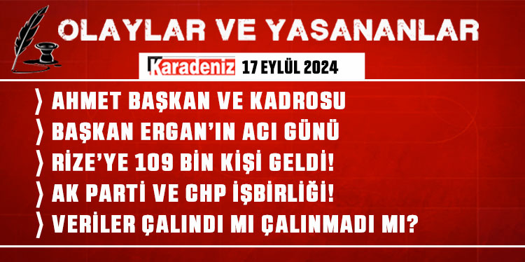 Olaylar ve Yaşananlar | 17.09.2024