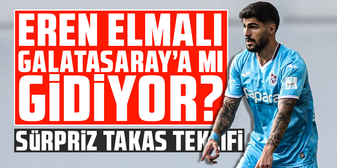 Eren Elmalı Galatasaray'a mı gidiyor? Sürpriz takas teklifi