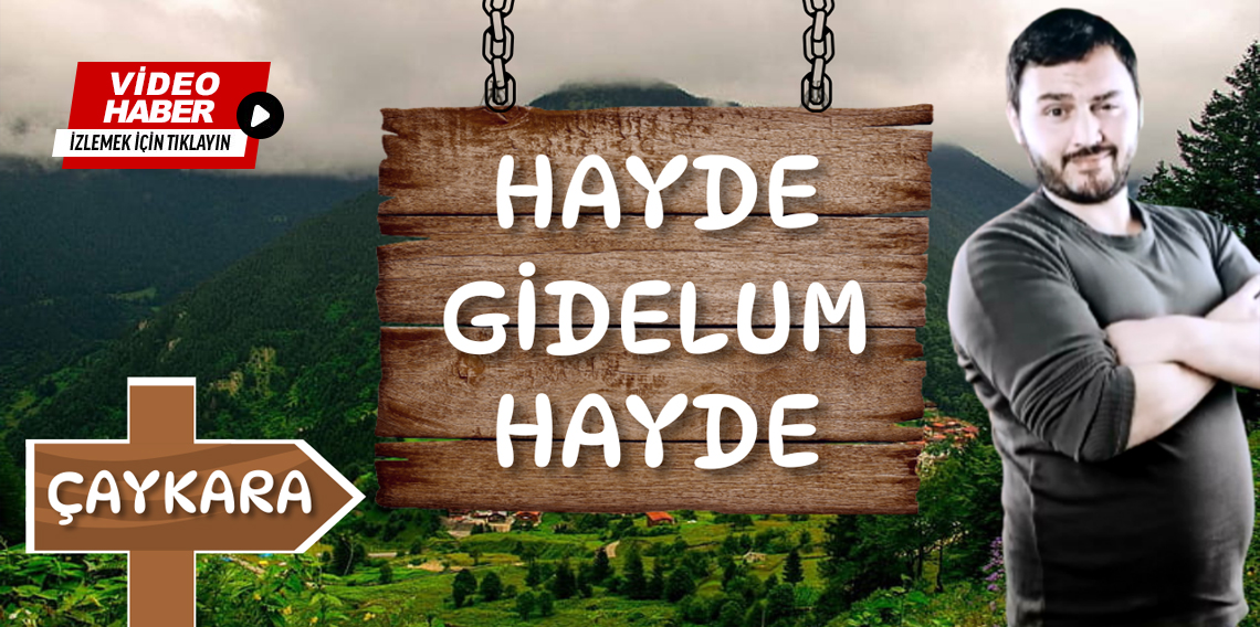 ''Hayde Gidelum Hayde'' Çaykara