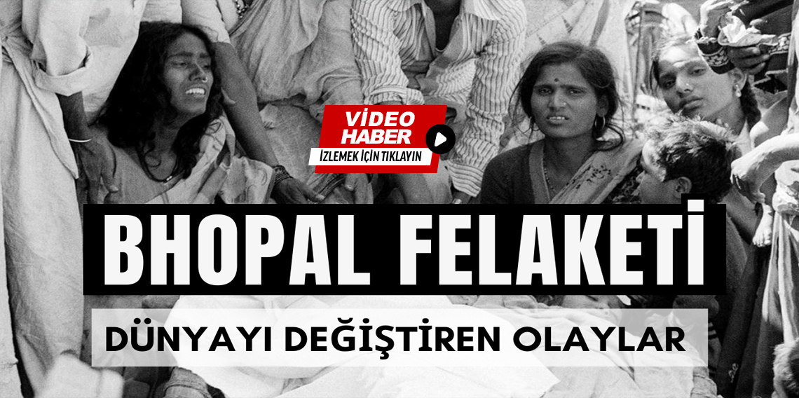 Bhopal Felaketi | Dünyayı Değiştiren Olaylar