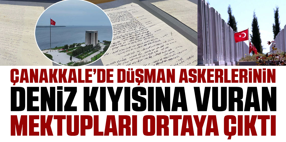Çanakkale'de düşman askerlerinin deniz kıyısına vuran mektupları ortaya çıktı