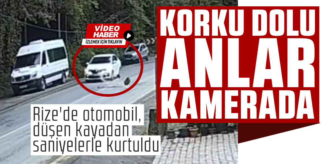 Rize'de otomobil, düşen kayadan saniyelerle kurtuldu... O anlar kamerada