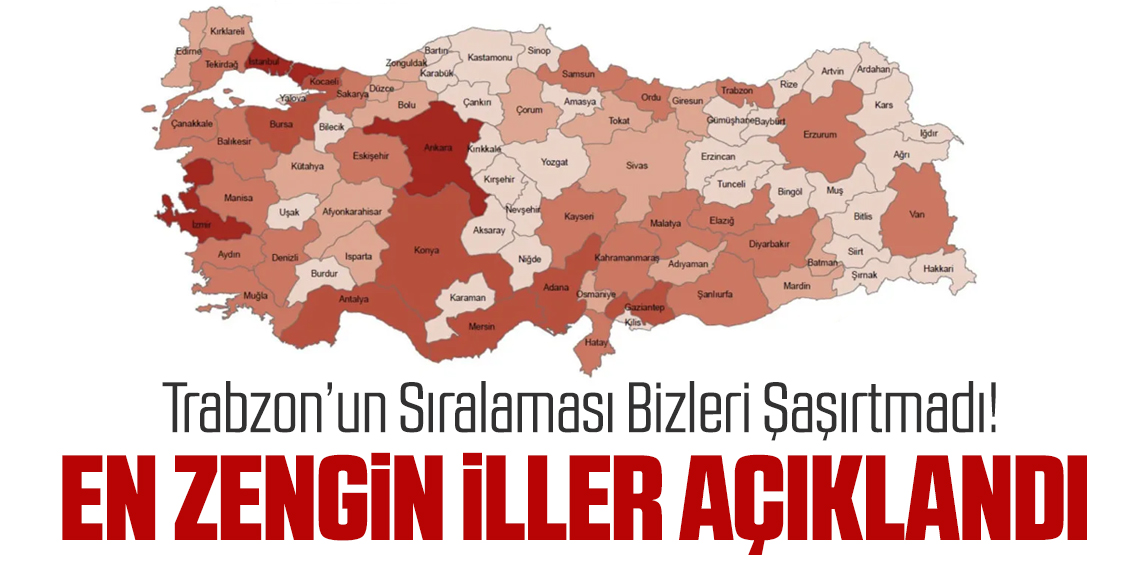 Türkiye'nin en zengin il ve ilçeleri açıklandı!