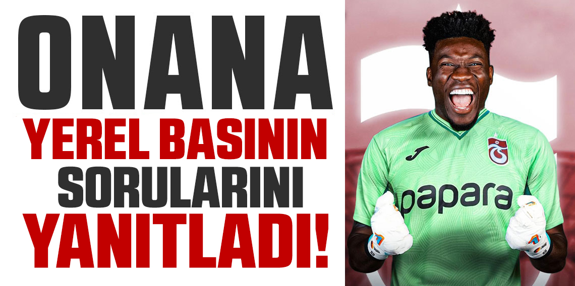 Andre Onana; Son ana kadar mücadele edeceğim
