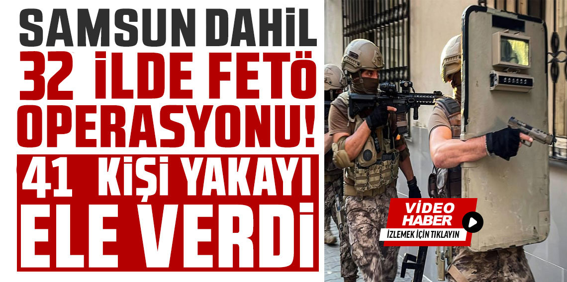 32 İlde FETÖ Operasyonu! Bakan Yerlikaya: 62 Şüpheli Gözaltında, 41’i Tutuklandı