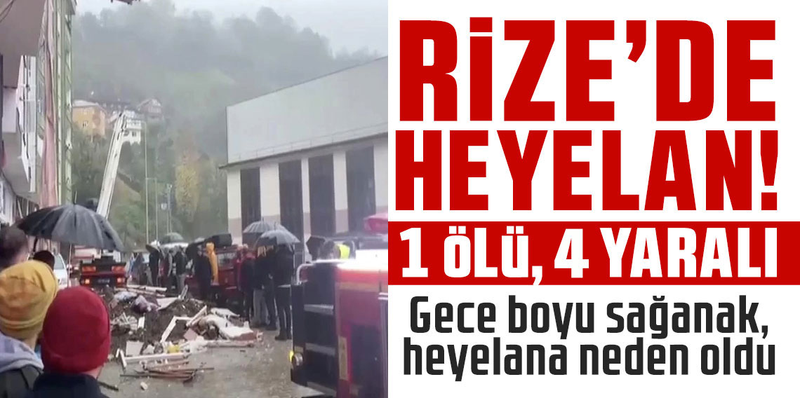 Rize'de heyelan 1 ölü, 4 yaralı