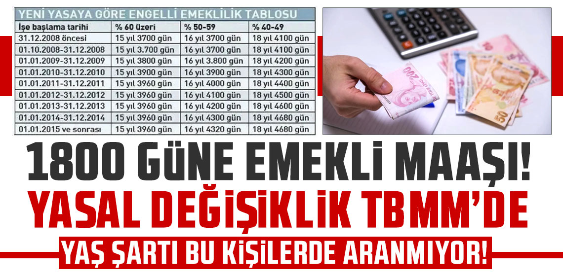 1800 güne emekli maaşı! Yasal değişiklik TBMM'de: Yaş şartı bu kişilerde aranmıyor!